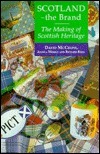 Scotland - The Brand: The Making of Scottish Heritage by Richard Kiely, David McCrone