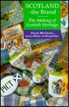 Scotland - The Brand: The Making of Scottish Heritage by David McCrone, Richard Kiely