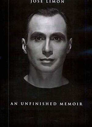 José Limon: An Unfinished Memoir by Lynn Garafola, José Limon