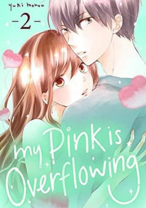 My Pink is Overflowing, Vol. 2 by Yuki Monou