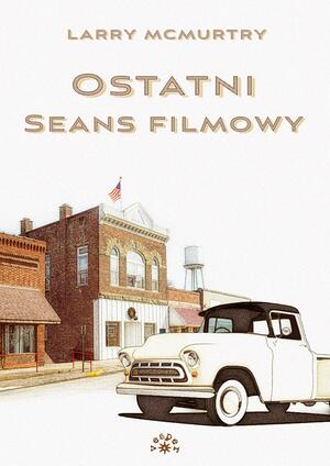 Ostatni seans filmowy by Larry McMurtry