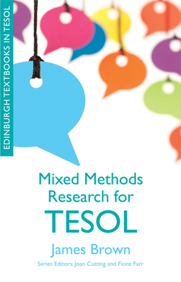 Mixed Methods Research for Tesol by James Brown