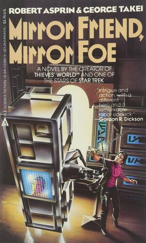 Mirror Friend, Mirror Foe by Robert Lynn Asprin, Robert Lynn Asprin, George Takei
