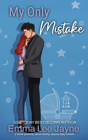 My Only Mistake  by Emma Lee Jayne