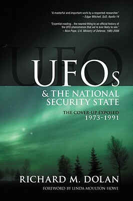 UFOs and the National Security State: The Cover-up Exposed 1973-1991 by Richard M. Dolan, Linda Moulton Howe