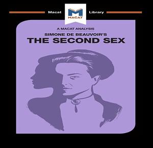 A Macat analysis of Simone de Beauvoir's The Second Sex by Rachele Dini