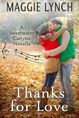 Thanks for Love: A Sweetwater Canyon Thanksgiving Novella by Maggie Lynch