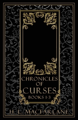 Chronicles of Curses Books 1-3 by H.L. Macfarlane