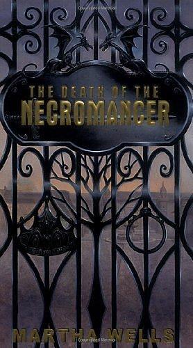 The Death of the Necromancer by Martha Wells