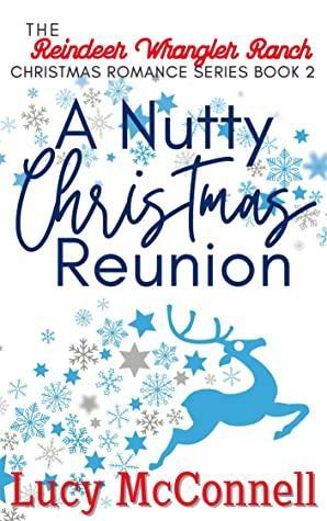 A Nutty Christmas Reunion by Lucy McConnell