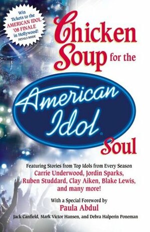 Chicken Soup for the American Idol Soul by Debra Poneman, Mark Victor Hansen, Jack Canfield