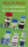 Les consolations de la philosophie by Alain de Botton