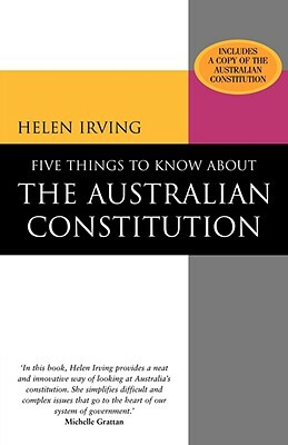 Five Things to Know about the Australian Constitution by Helen Irving