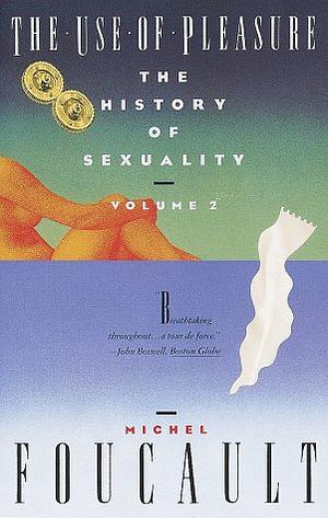 The History of Sexuality, Volume 2: The Use of Pleasure by Michel Foucault