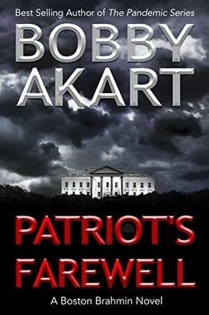 Patriot's Farewell by Bobby Akart