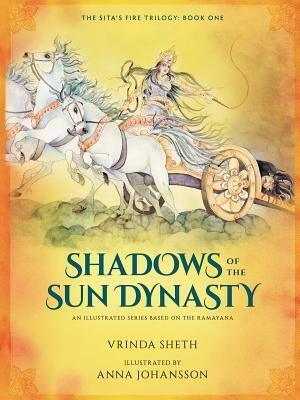 Shadows of the Sun Dynasty, Volume 1: An Illustrated Series Based on the Ramayana by Vrinda Sheth