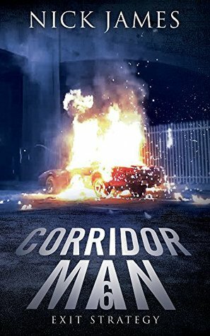 Corridor Man 6: Exit Strategy by Nick James