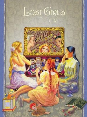 Lost Girls Book 1: Older Children by Alan Moore, Melinda Gebbie