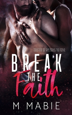 Break the Faith by M. Mabie