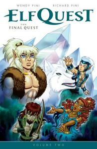 Elfquest: The Final Quest Volume 2 by Richard Pini, Wendy Pini