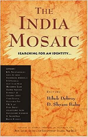 The India Mosaic: Searching for an Identity . . . by Bibek Debroy