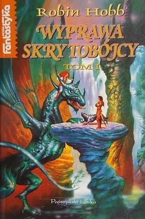 Wyprawa Skrytobójcy. Tom 1 by Robin Hobb