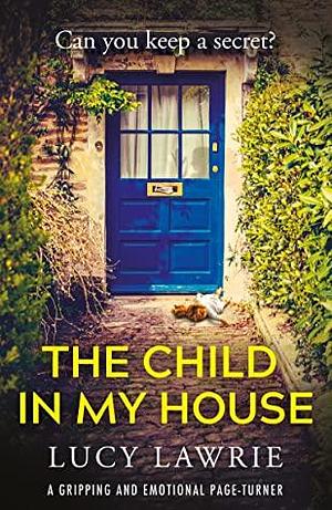 The Child In My House by Lucy Lawrie