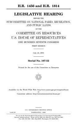 H.R. 1456 and H.R. 1814: legislative hearing before the Subcommittee on National Parks, Recreation, and Public Lands of the Committee on Resour by United States Congress, United States House of Representatives, Committee on Resources