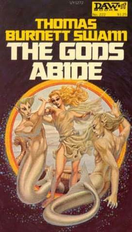 The Gods Abide by Thomas Burnett Swann