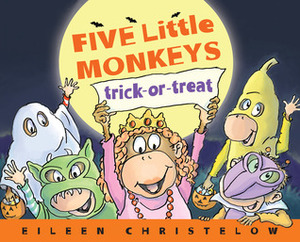 Five Little Monkeys Trick-or-Treat by Eileen Christelow