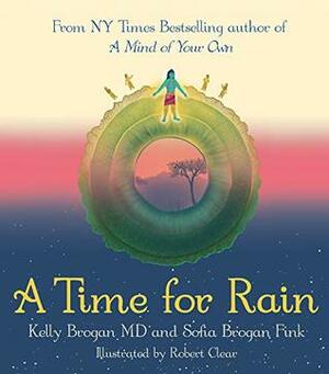 A Time For Rain by Kelly Brogan, Sofia Brogan Fink