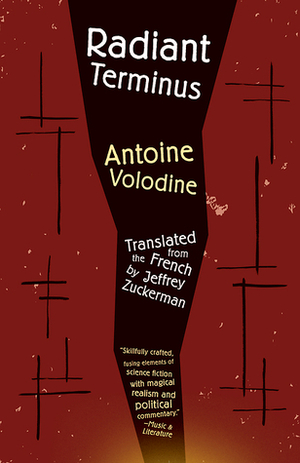 Radiant Terminus by Jeffrey Zuckerman, Antoine Volodine