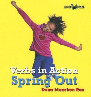 Spring Out by Dana Meachen Rau