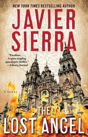 The Lost Angel: A Novel by Javier Sierra, Javier Sierra