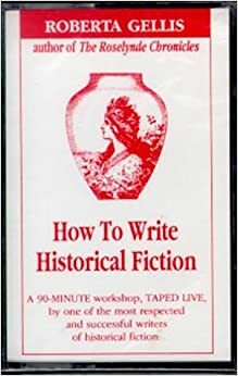 How to Write Historical Fiction by Roberta Gellis