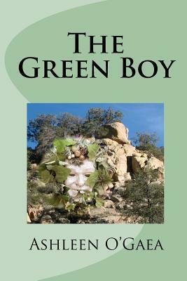 The Green Boy by Ashleen O'Gaea