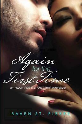 Again for the First Time by Raven St Pierre