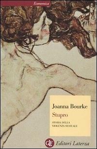Stupro: Storia della violenza sessuale by Joanna Bourke