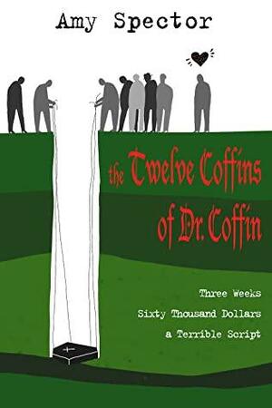 The Twelve Coffins of Dr. Coffin by Amy Spector