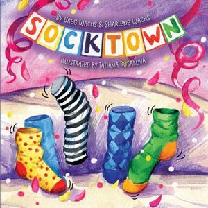 Socktown: Published by Funky Dreamer Storytime by Greg Wachs