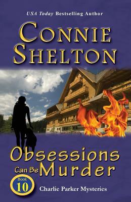 Obsessions Can Be Murder: Charlie Parker Mysteries, Book 10 by Connie Shelton