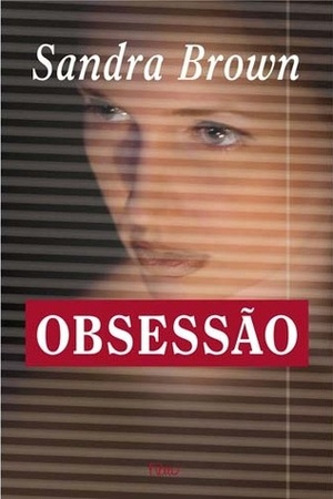 Obsessão by Sandra Brown, Alyda Christina Sauer