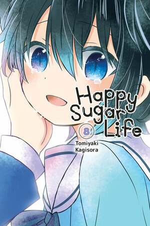 Happy Sugar Life, Vol. 8 by Tomiyaki Kagisora