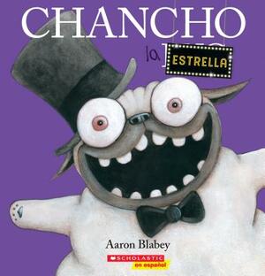 Chancho la Estrella = Pig the Star by Aaron Blabey