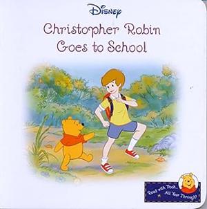 Christopher Robin Goes to School by Catherine Samuel, Bob Berry