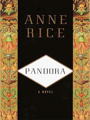 Pandora by Anne Rice
