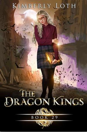 The Dragon Kings Book 29 by Kimberly Loth