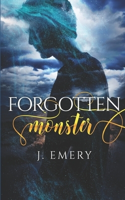 Forgotten Monster by J. Emery