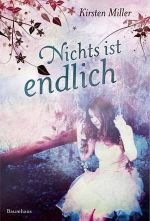 Nichts ist endlich by Sandra Knuffinke, Jessika Komina, Kirsten Miller, Kirsten Miller