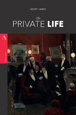 The Private Life by Henry James